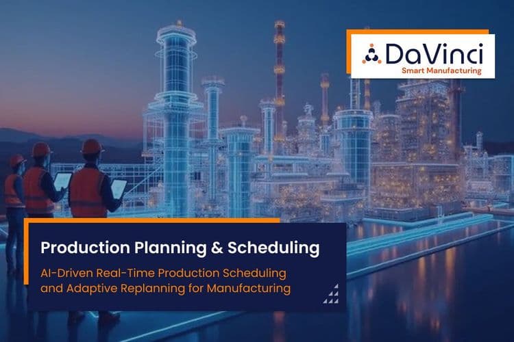 Production Planning and Scheduling in Manufacturing: Why Production Schedules Break and How AI Enables Real-Time Replanning